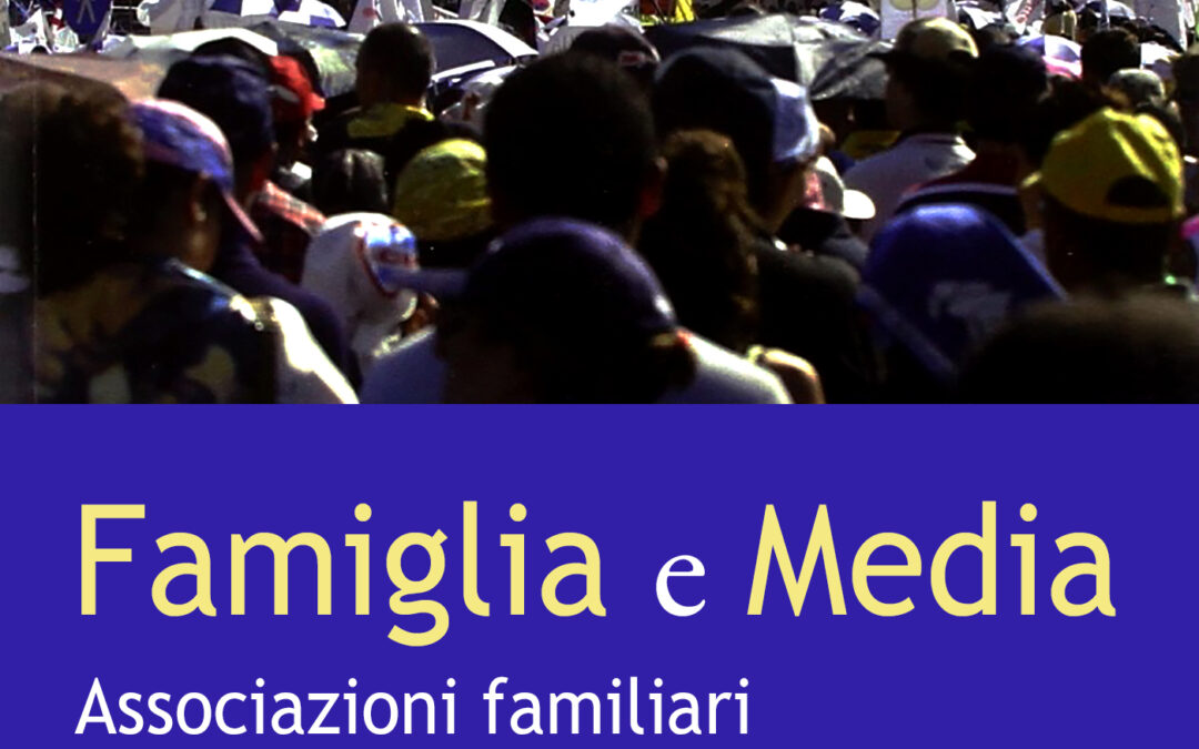 Famiglia e Media. Associazioni familiari e comunicazione